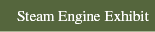 Link to Steam Engine Exhibit Page